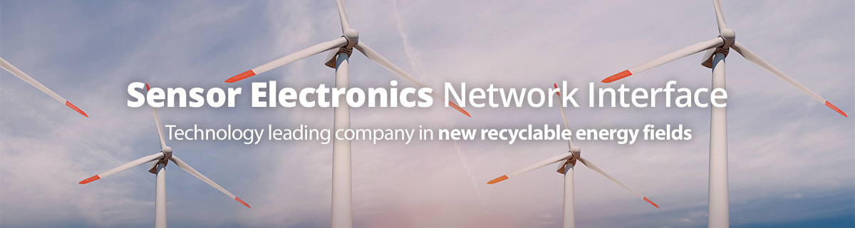 Sensor Electronics Network Interface Technology leading company in new recyclable energy fields